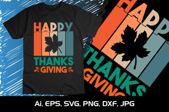 Happy Thanksgiving Shirt Print Template: Graphics for T-Shirt Designs