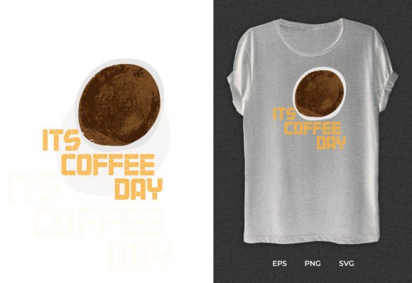 It’s Coffee Day Graphics & T-Shirt Designs Review
