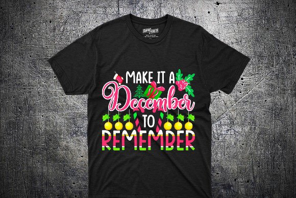 Make It a December to Remember Graphics & T-Shirt Designs